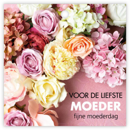 Colorful bouquet of pink, peach, and cream roses with a Dutch Mother's Day greeting.