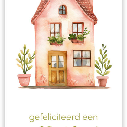 Watercolor pink house with plants and a large 'NIEUW STEKKIE' greeting text at bottom, saying 'gefeliciteerd een NIEUW STEKKIE' (congrats on a new home).